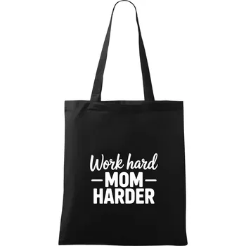 Nákupní taška Work hard mom harder - Taška bavlněná - 42 x 38 cm ( Černá )