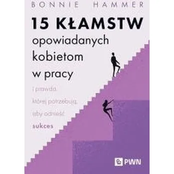 Cestování 15 kłamstw opowiadanych kobietom w pracy... - Hammer, Bonnie