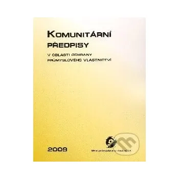 Komunitární předpisy v oblasti ochrany průmyslového vlastnictví - Úřad průmyslového vlastnictví Úřad průmyslového vlastnictví