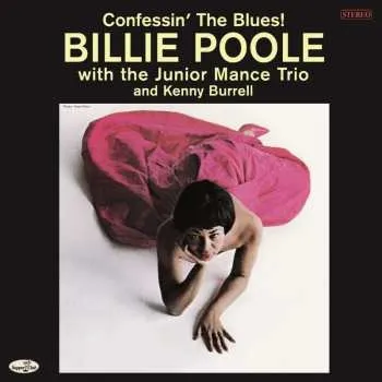 Zahraniční hudba LP Billie Poole: Confessin The Blues! / The Junior Mance Trio & Kenny Burrell (limited Edition) (+2 Bonus Tracks) 2025