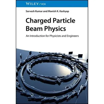 Charged Particle Beam Physics - Kumar, Sarvesh