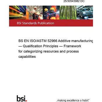 25/30543982 DC BS EN ISO/ASTM 52966 Additive manufacturing — Qualification Principles — Framework for categorizing resources and process capabilities Anglicky Tisk
