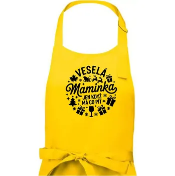 Kuchyňská zástěra Veselá maminka jen když má co pít - Dámská zástěra na vaření - Univerzální velikost ( Žlutá )