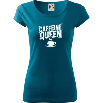 Dámské tričko Caffeine Queen - Dámské triko Pure - M ( Petrolejová )