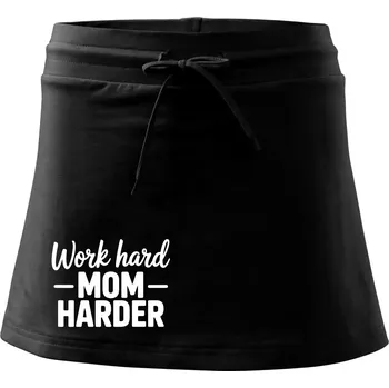 Dámská sukně Work hard mom harder - Sportovní sukně - two in one - S ( Černá )