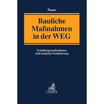 Bauliche Maßnahmen in der WEG - Pause, Hans-Egon