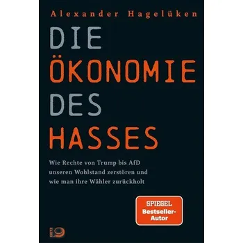 Die Ökonomie des Hasses - Hagelüken, Alexander