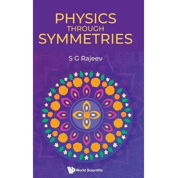 PHYSICS THROUGH SYMMETRIES - Shah, Rajeev