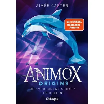Animox Origins 1. Der verlorene Schatz der Delfine - Carter, Aimée