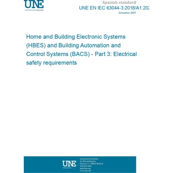 UNE EN IEC 63044-3:2018/A1:2025 Home and Building Electronic Systems (HBES) and Building Automation and Control Systems (BACS) - Part 3: Electrical safety requirements Španělsky PDF