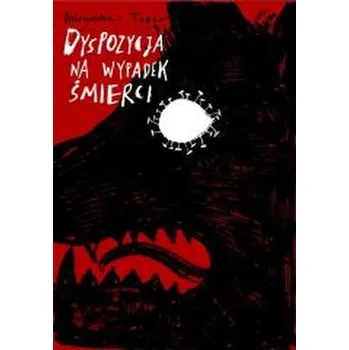 Komiks pro dospělé Dyspozycja na wypadek śmierci - Laura Dobrzyńska , Jakub Topor