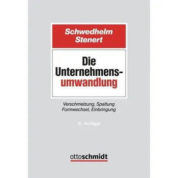 Die Unternehmensumwandlung - Schwedhelm, Rolf [DE] (2025, Brožovaná, Schmidt , Dr. Otto)