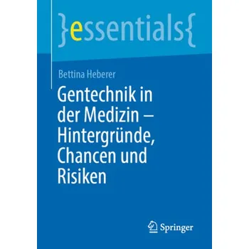 Příroda Gentechnik in der Medizin - Hintergründe, Chancen und Risiken - Heberer, Bettina