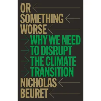 Or Something Worse - Beuret, Nicholas