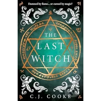 The Last Witch - C.J. Cooke HarperCollins Publishers