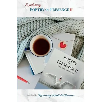 Osobní rozvoj Exploring Poetry of Presence II - Trommer, Rosemerry Mahtola