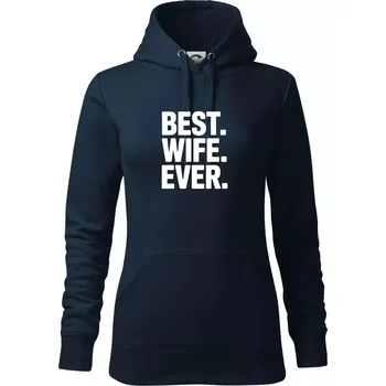 Dámská mikina Best wife ever - Mikina dámská Cape s kapucí - S ( Námořní modrá (velmi tmavá - téměř černá) )