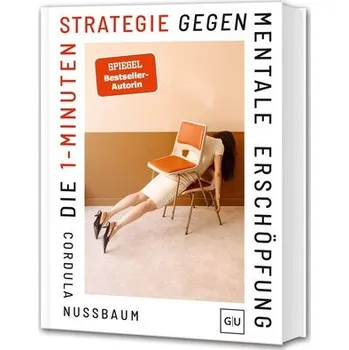 Osobní rozvoj Die 1-Minuten-Strategie gegen mentale Erschöpfung - Cordula Nussbaum