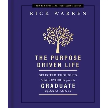 Populárně naučná literatura pro dospělé The Purpose Driven Life Selected Thoughts and Scriptures for the Graduate - Warren Rick