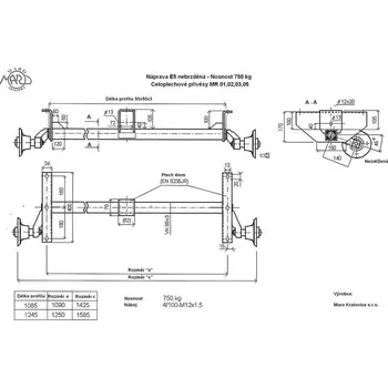 Přívěs k motorovému vozidlu MARO Kralovice Náprava MARO E5 (750 kg) b=1090 mm, c=1425 mm, 100x4, zahnuté patky, Určeno pro model MARO Z