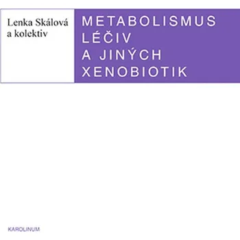 Kniha Metabolismus léčiv a jiných xenobiotik