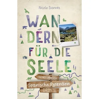 Cestování Spanische Pyrenäen. Wandern für die Seele - Biarnés, Nicole