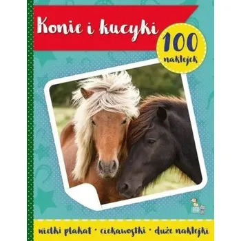 Konie i kucyki. 100 naklejek z plakatem (Małgorzata Ewa Skibińska)(Brožovaná)