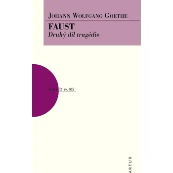 Faust (Druhý díl tragédie) - Johan Wolfgang Goethe
