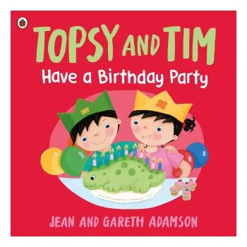 Cizojazyčná kniha Topsy and Tim: Have a Birthday Party (Belinda Worsley)(Brožovaná)