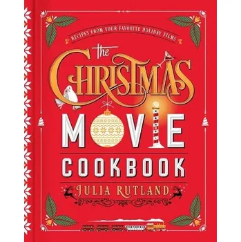 Christmas Movie Cookbook - Rutland, Julia