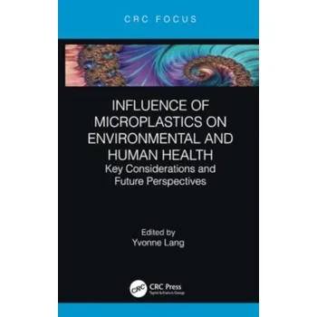 Influence of Microplastics on Environmental and Human Health [EN] (2024, Brožovaná, Taylor & Francis Ltd)