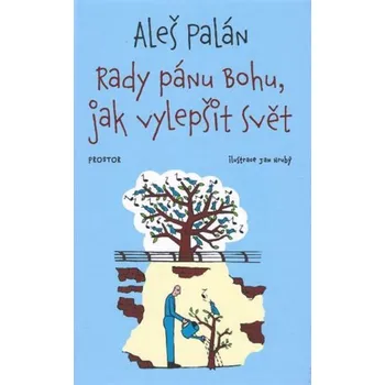 Beletrie pro dospělé Rady pánu Bohu, jak vylepšit svět, 1. vydání