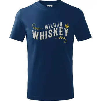 Miluju Whiskey - Tričko dětské bavlněné - 98 cm / 2 roky ( Půlnoční modrá )