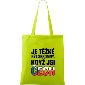 Nápis - Je těžké být skromný když jsi čech - Taška bavlněná - 42 x 38 cm ( Limetková )
