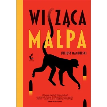 Wisząca małpa wyd. 2025 - Juliusz Machulski