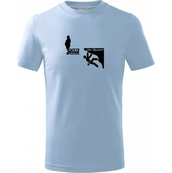 My daddy your daddy horolezec - Tričko dětské bavlněné - 98 cm / 2 roky ( Pyžamově světlá modrá )