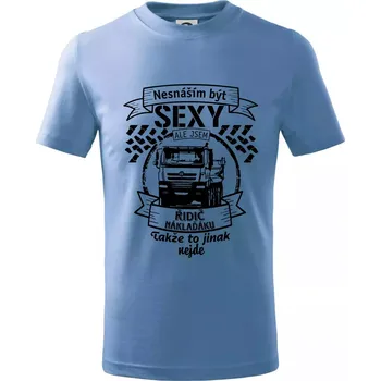 Chlapecké tričko Nesnáším být sexy - Řidič Náklaďáku - Tričko dětské bavlněné - 98 cm / 2 roky ( Pyžamově světlá modrá )