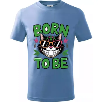 Marihuana - born to be - Tričko dětské bavlněné - 98 cm / 2 roky ( Pyžamově světlá modrá )