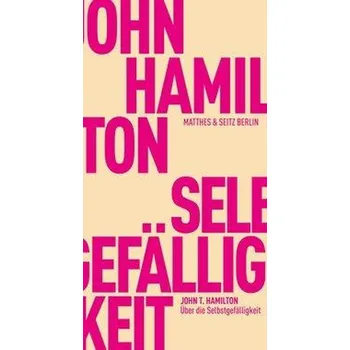 Über die Selbstgefälligkeit - Hamilton, John