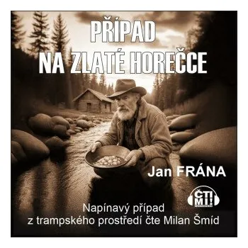 Případ na Zlaté horečce - Jan Frána