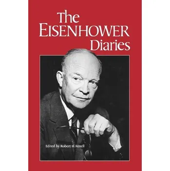 The Eisenhower Diaries - Eisenhower, Dwight D.