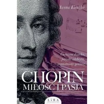 Literární biografie Chopin. Miłość i pasja wyd. 2 - Iwona Kienzler