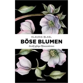 Böse Blumen - Blasl, Klaudia