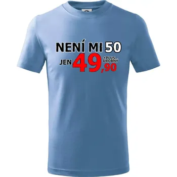 Není mi 50 - Tričko dětské bavlněné - 98 cm / 2 roky ( Pyžamově světlá modrá )