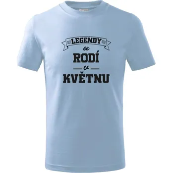 Legendy se rodí v květnu - Tričko dětské bavlněné - 98 cm / 2 roky ( Pyžamově světlá modrá )