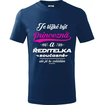 Chlapecké tričko Je těžké být princezna - ředitelka - Tričko dětské bavlněné - 98 cm / 2 roky ( Půlnoční modrá )