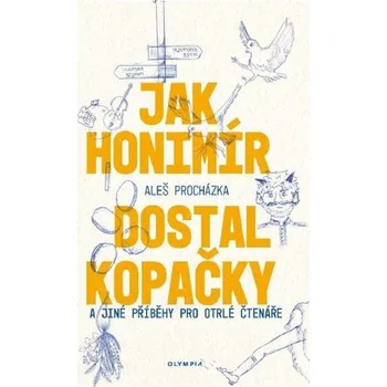 Jak Honimír dostal kopačky a jin... Aleš Procházka