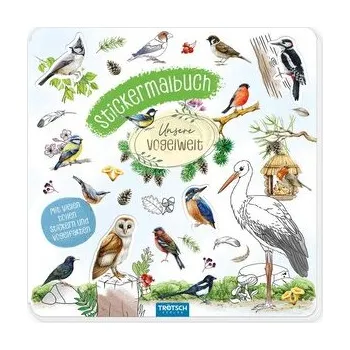 Příroda TRÖTSCH - Stickermalbuch Unsere Vogelwelt Malbuch mit Stickern| Ab 5 Jahren - Trötsch Verlag