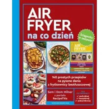 AirFryer na co dzień + Ściągawka - Milner, Sam; Milner, Dom