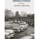Zmizelá Praha: Autobusy a jejich linky…